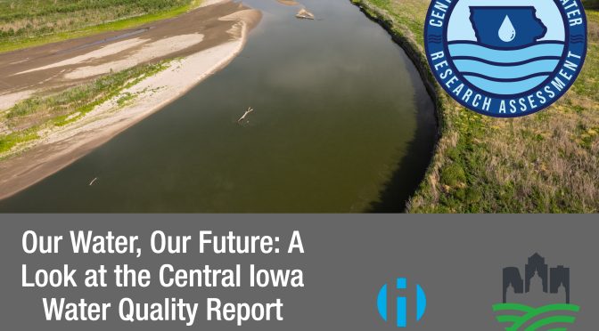 Our Water, Our Future: A Look at the Central Iowa Water Quality Report