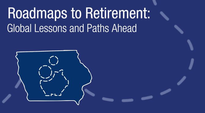 Roadmaps to Retirement 2025: Global Lessons and Paths Ahead